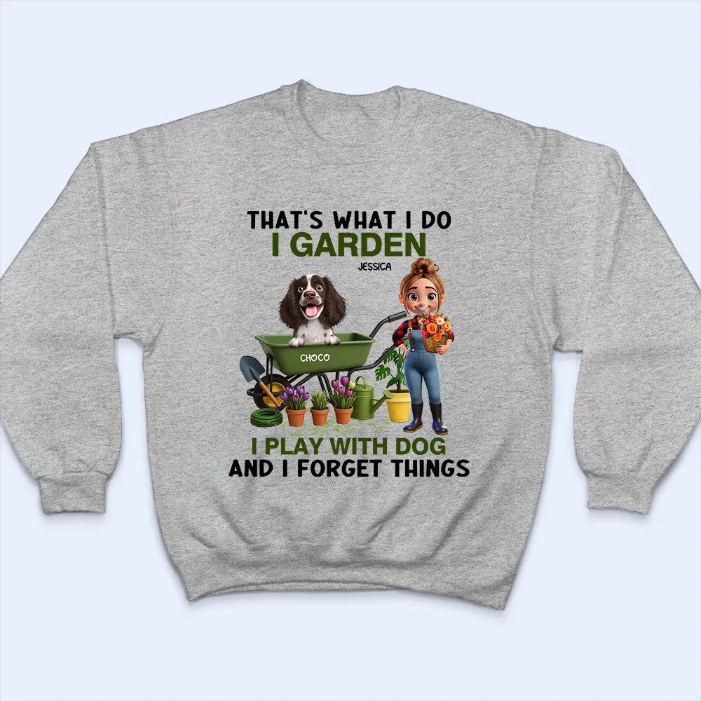 That's What I Do I Garden I Play With Dogs - Personalized T Shirt
