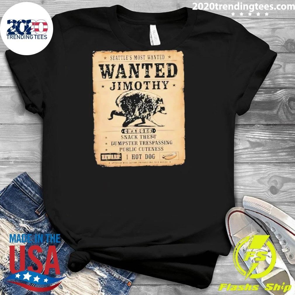 Jimothy Seattle’s Most Wanted Raccoon Wanted Charges Snack Theft Dumpster Trespassing Public Cuteness Shirt