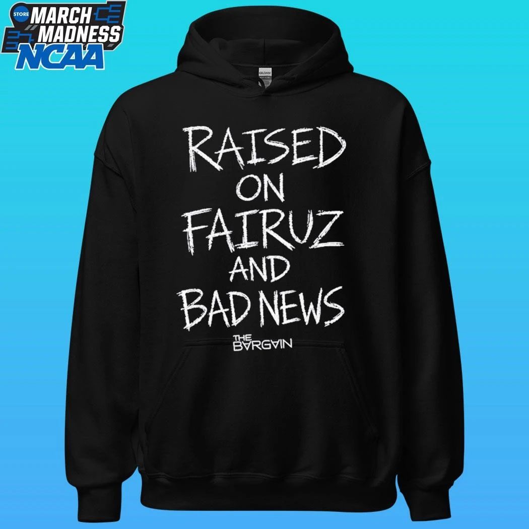 Raised On Fairuz And Bad News Shirt