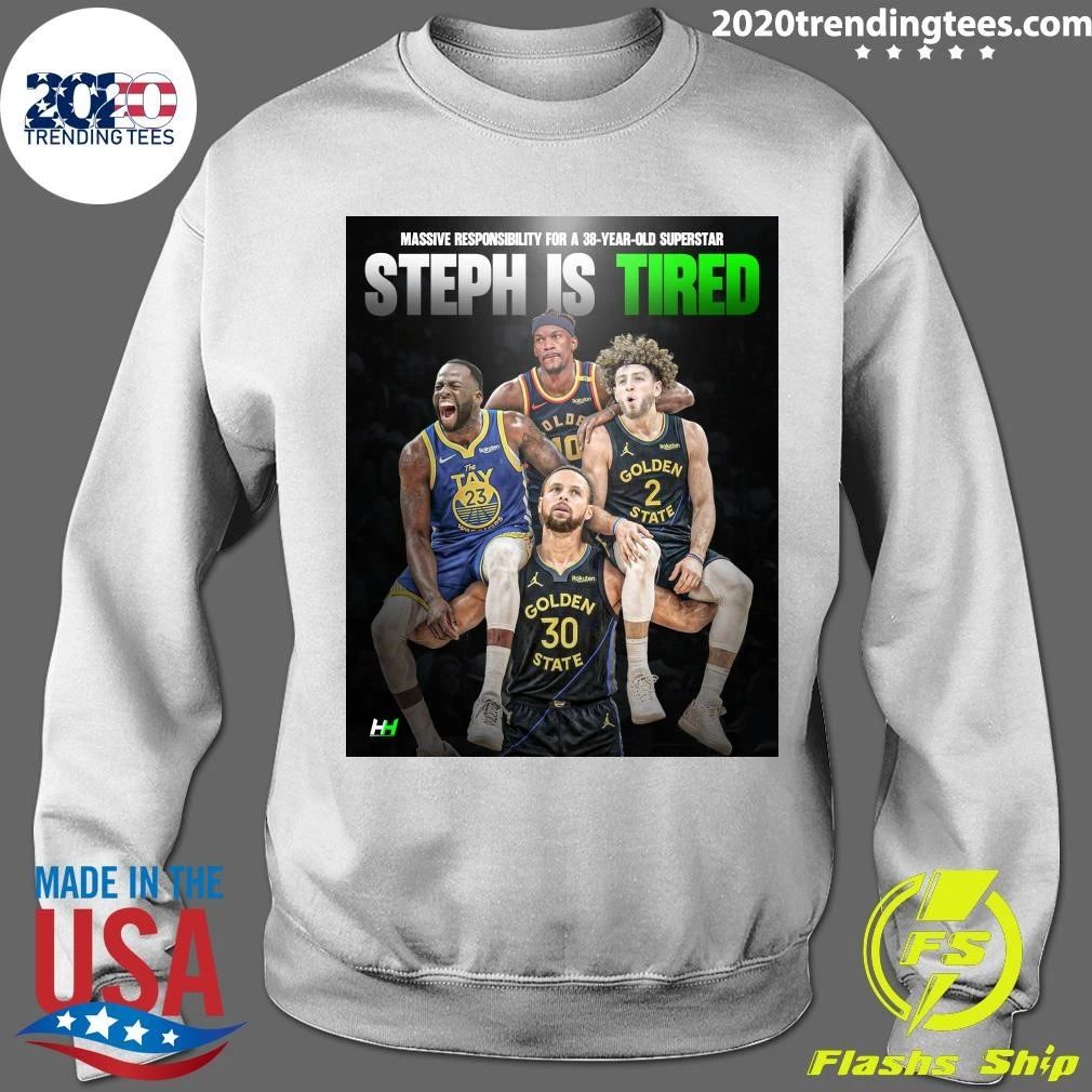 Massive Responsibility For A 38-Year-Old Superstar Steph Is Tired Shirt