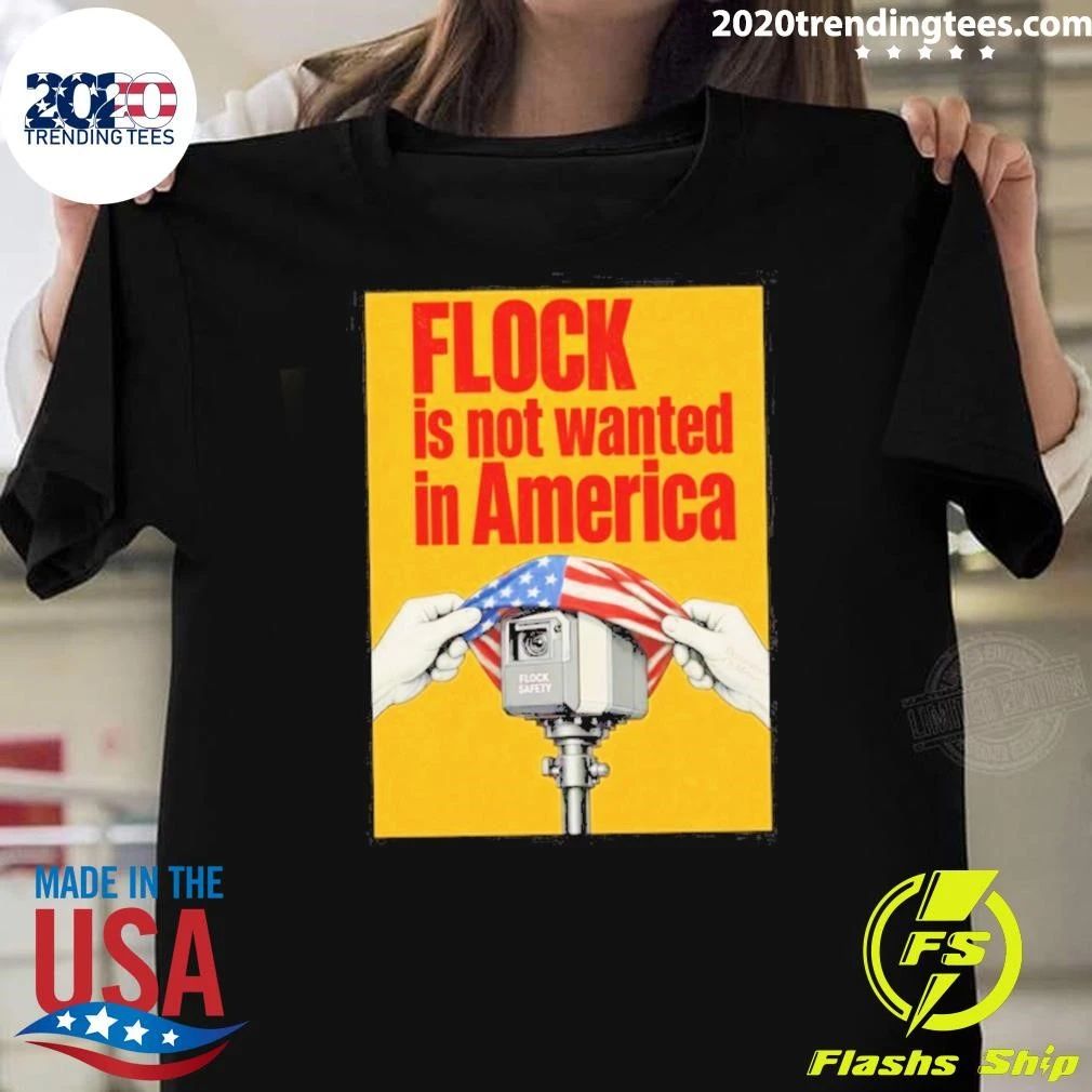 Flock Is Not Wanted in America Surveillance Tee Shirt