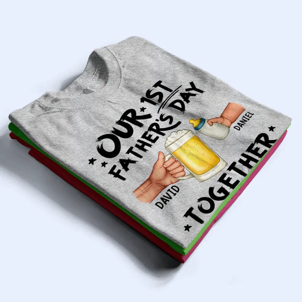 Our First Father's Day Together - Personalized T Shirt