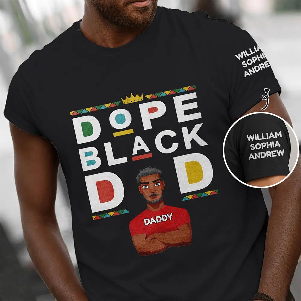 Dope Black Dad With Kids' Names On Sleeve - Personalized T Shirt