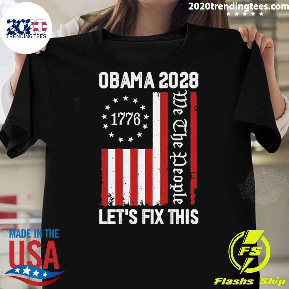 Obama 2028 Let’s Fix This We the People 1776 American Flag Shirt
