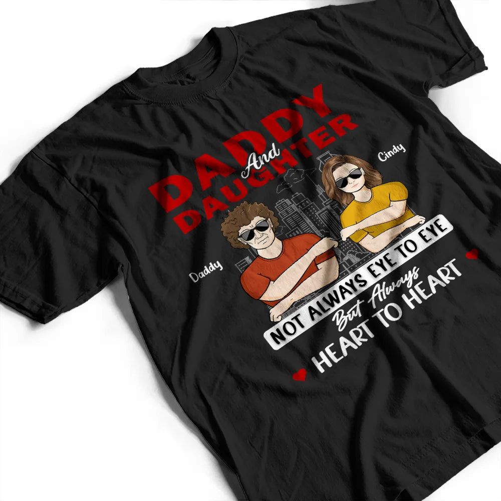 Daddy & Daughter Not Eye To Eye - Personalized T Shirt