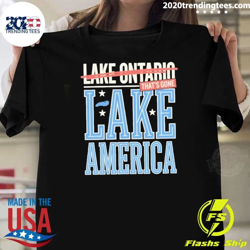 Lake Ontario that’s gone Lake America Shirt
