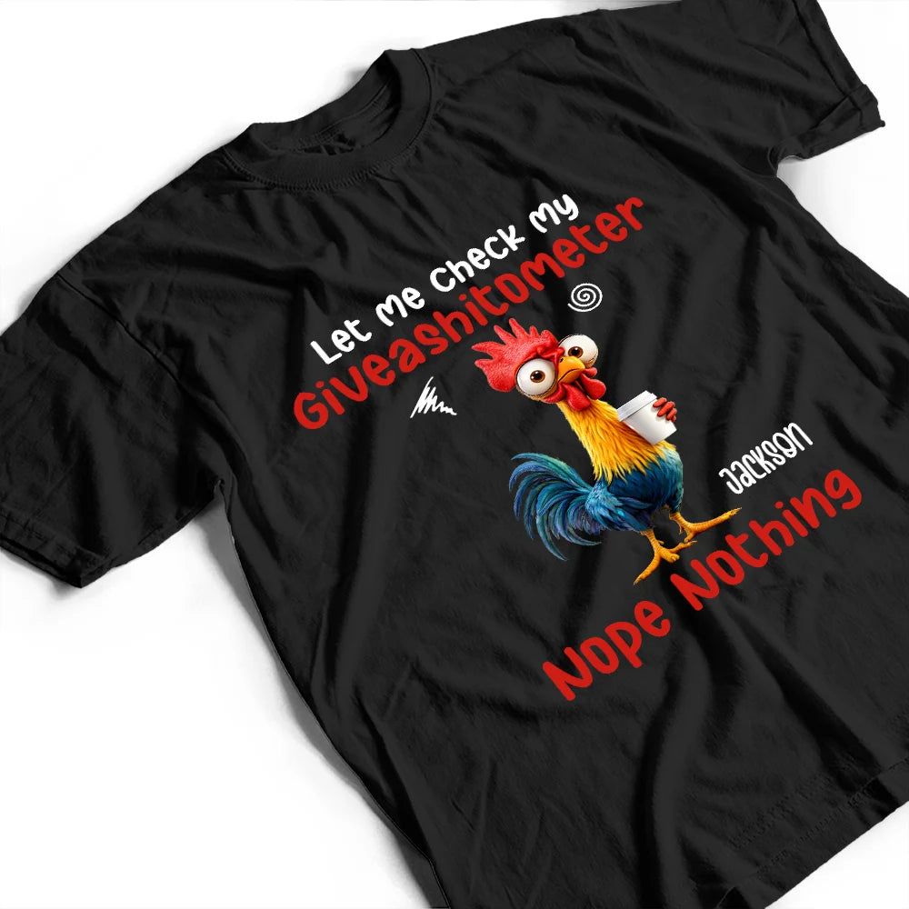 3D Effect Funny Chicken Let Me Check My Giveashitometer - Personalized T Shirt