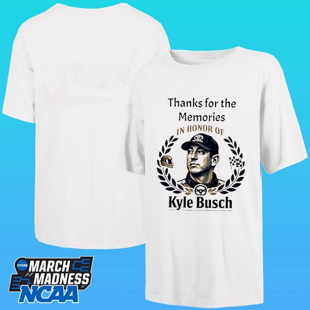 Thanks For The Memories In Honor Of Kyle Busch Rowdy Shirt