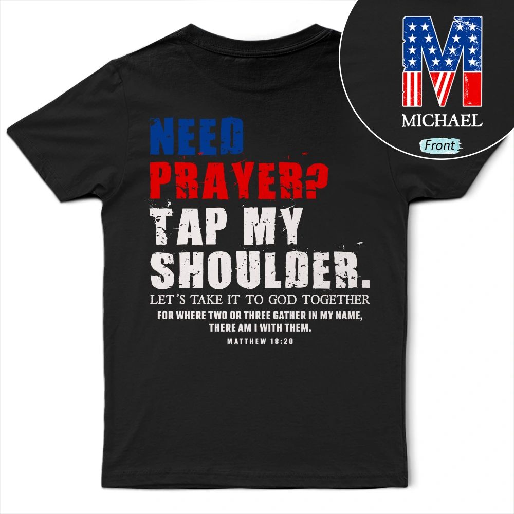 American Need Prayer Tap My Shoulder Christian Man Custom Name - Personalized T Shirt