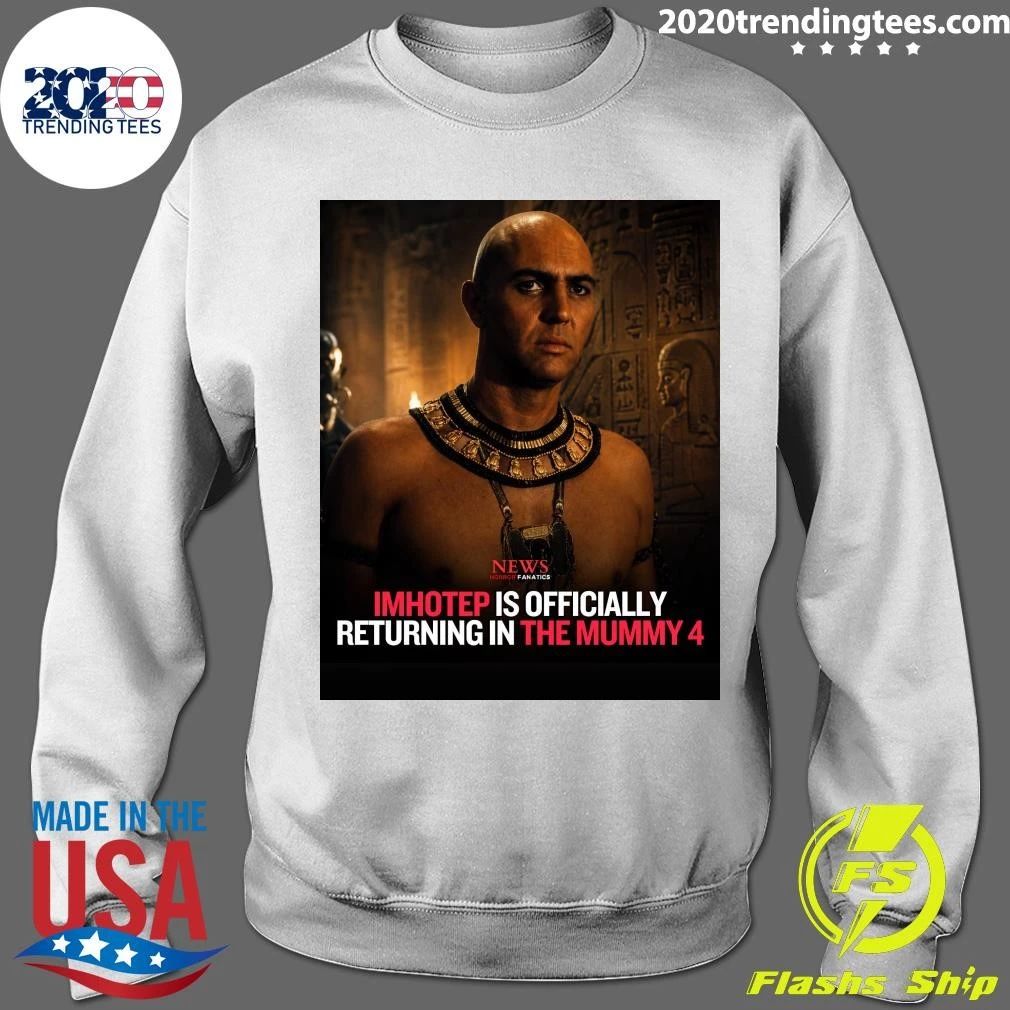 Imhotep Is Officially Returning In The Mummy 4 Shirt