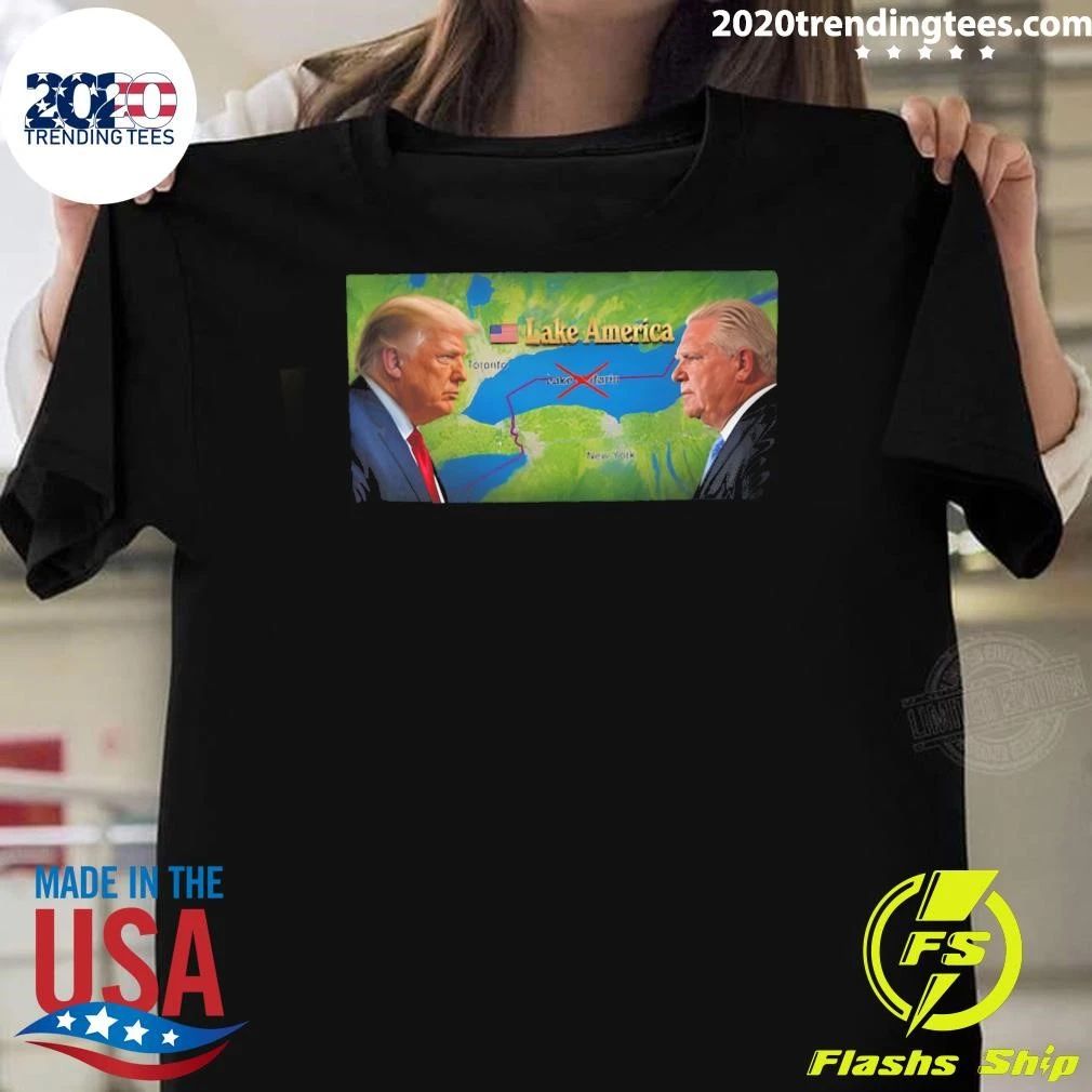 Donald Trump Renaming Lake Ontario To Lake America Shirt