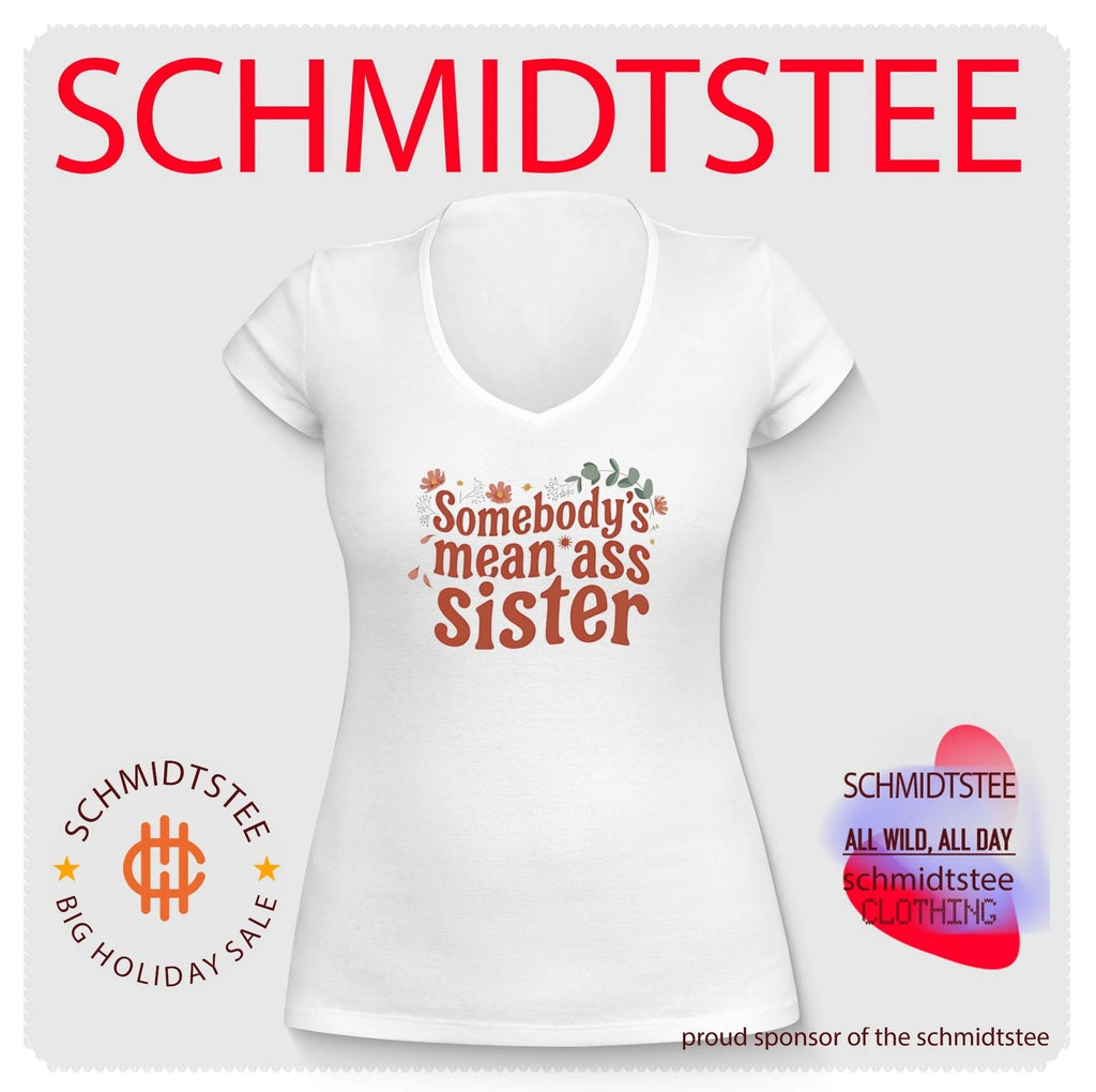 Somebody’s mean ass sister flower graphic shirt