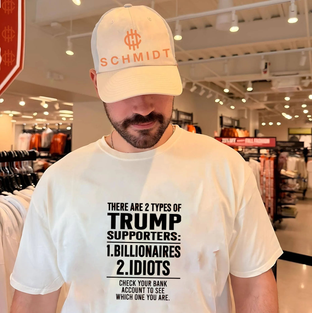 There are 2 types of Trump supporters 1 billionaires 2 idiots shirt
