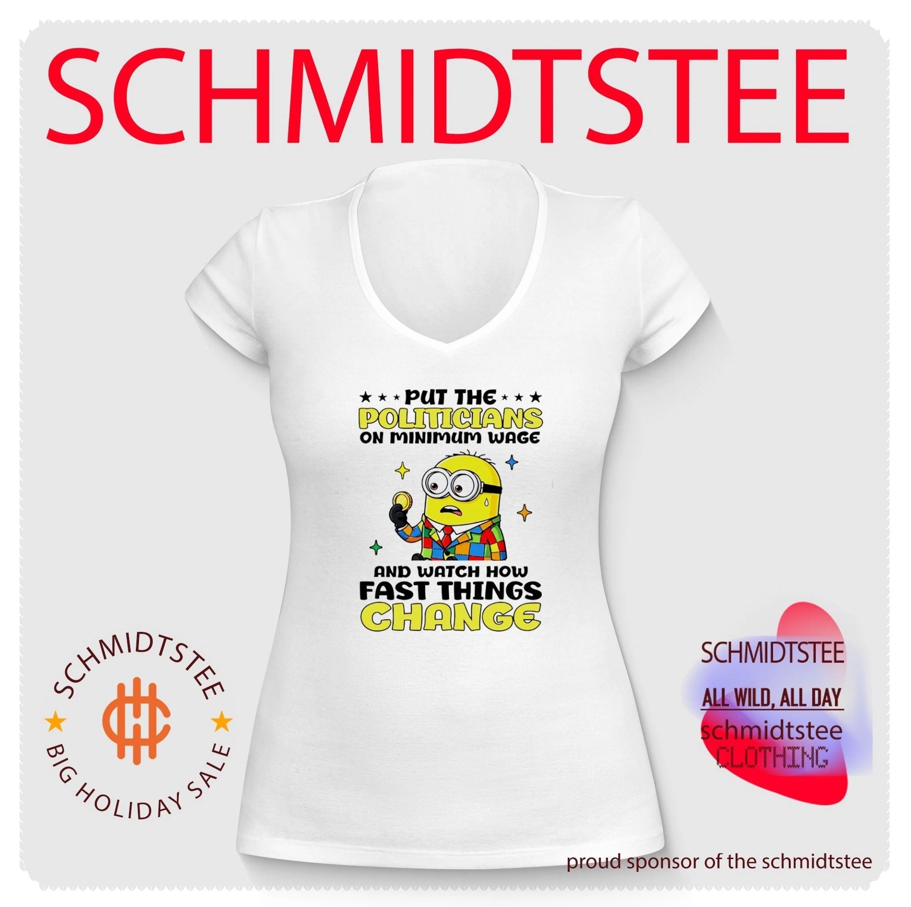 Put the politicians on minimum wage and watch how fast things change Minion shirt