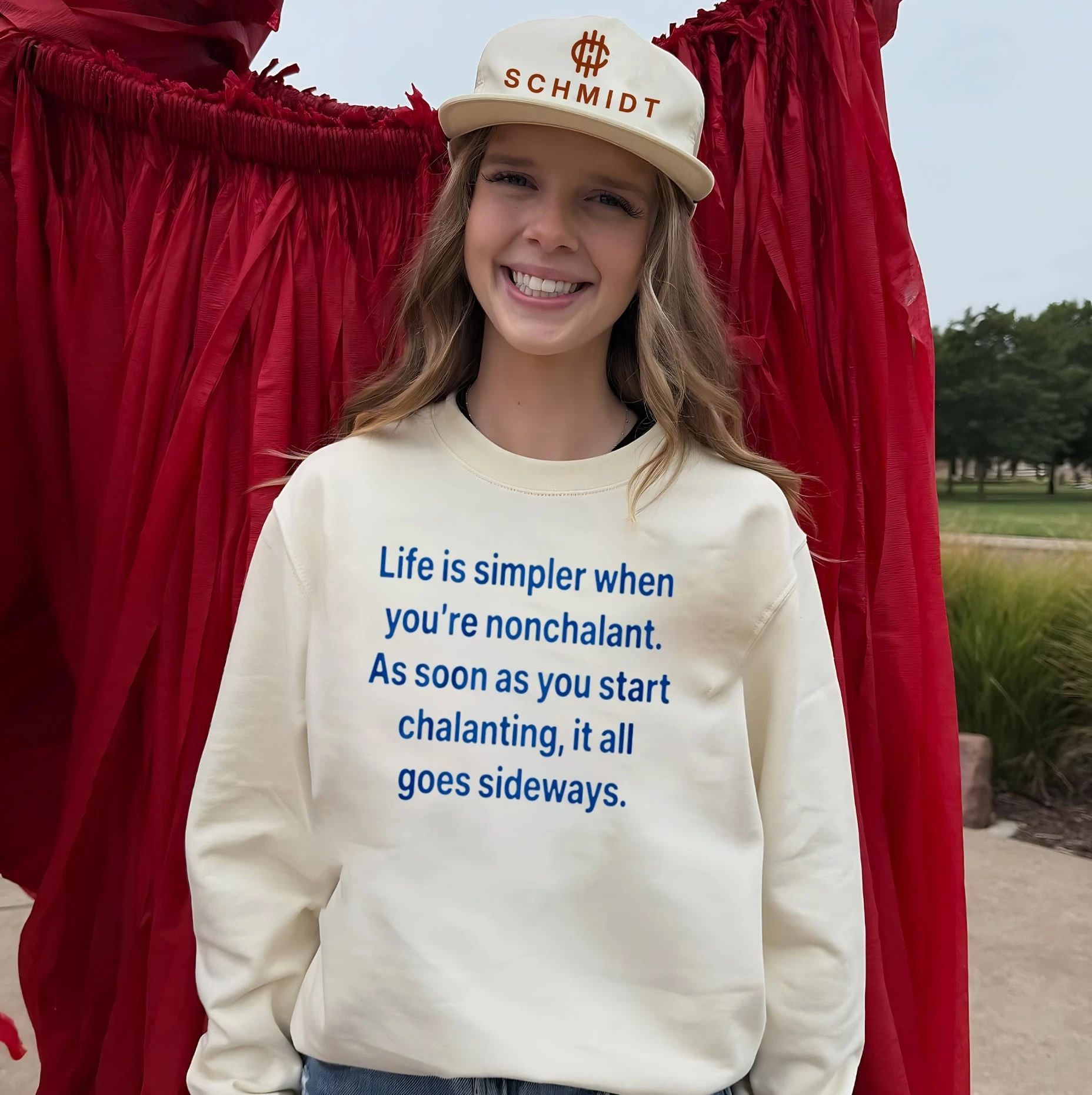 Life is simpler when you’re nonchalant as soon as you start chalanting it all goes shirt