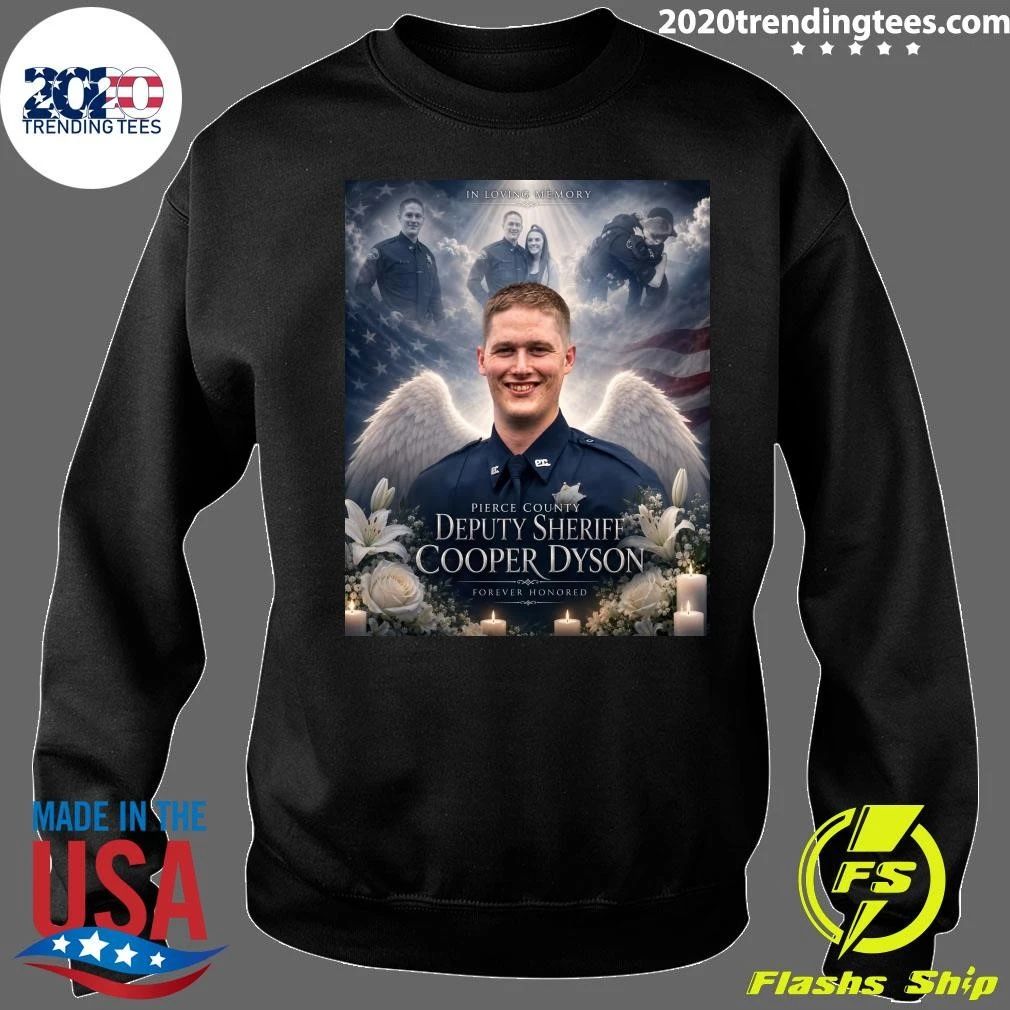 In Loving Memory Pierce County Deputy Sheriff Cooper Dyson Forever Honored Shirt