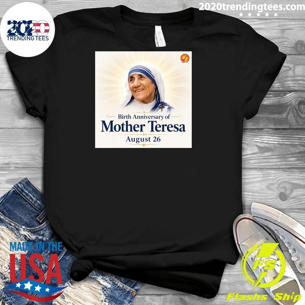 Remembering Mother Teresa on her Birth Anniversary Shirt