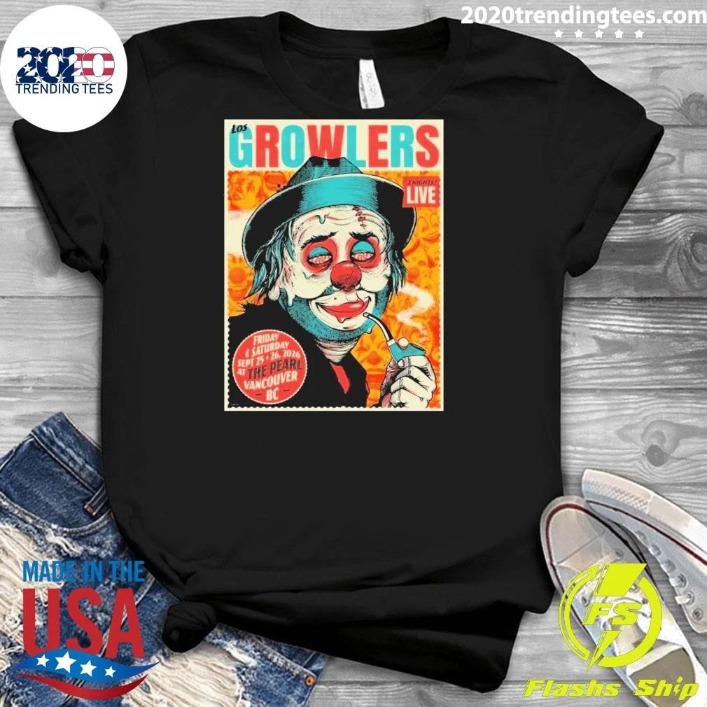 he Growlers Concert For West Coast Fall Tour On September 25 and 26 2026 At The Pearl Vancouver BC Shirt