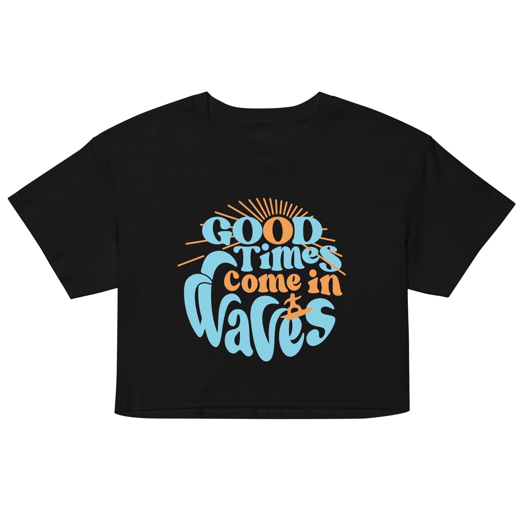 Good Times Come In Waves Women's Crop Tee