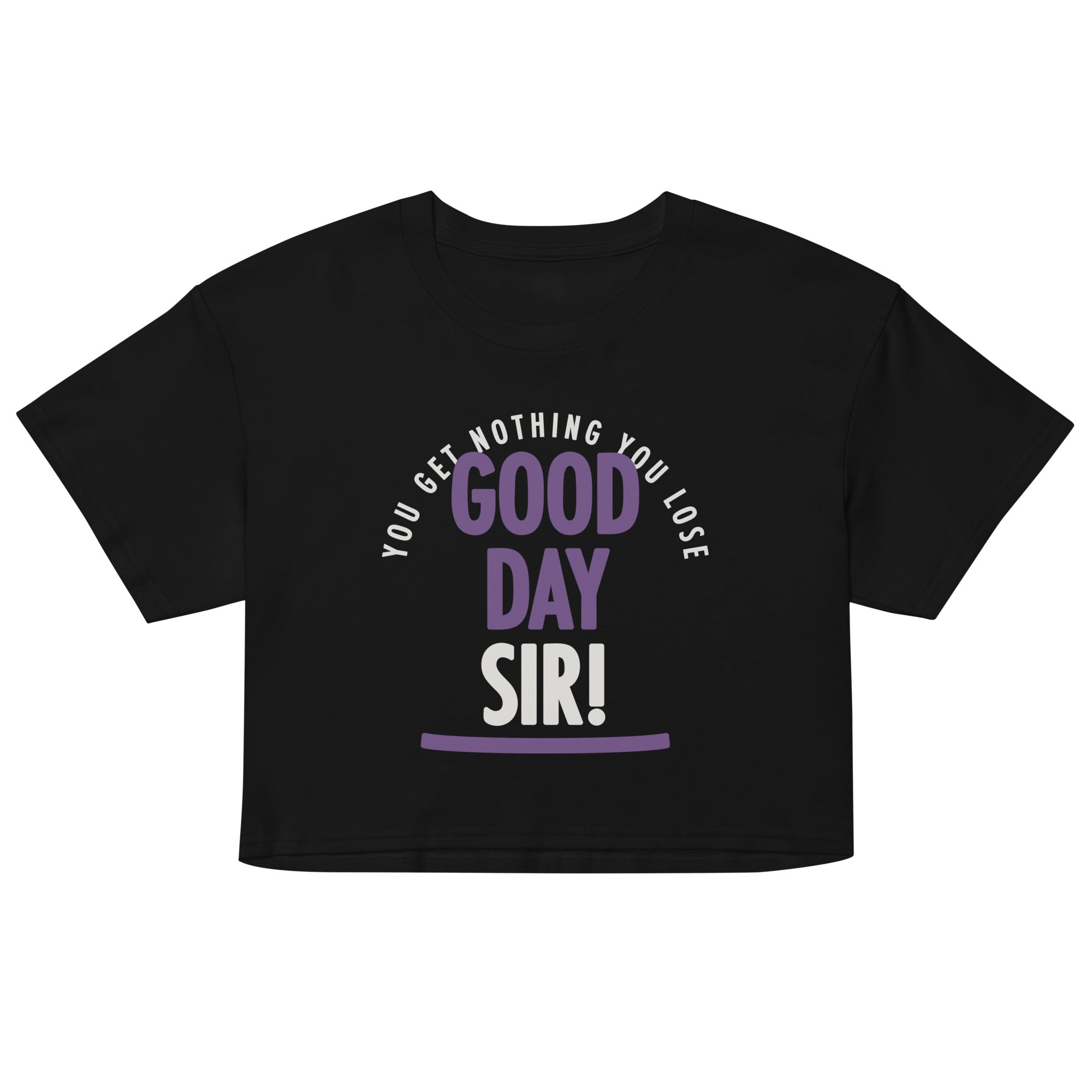 Good Day Sir! Women's Crop Tee