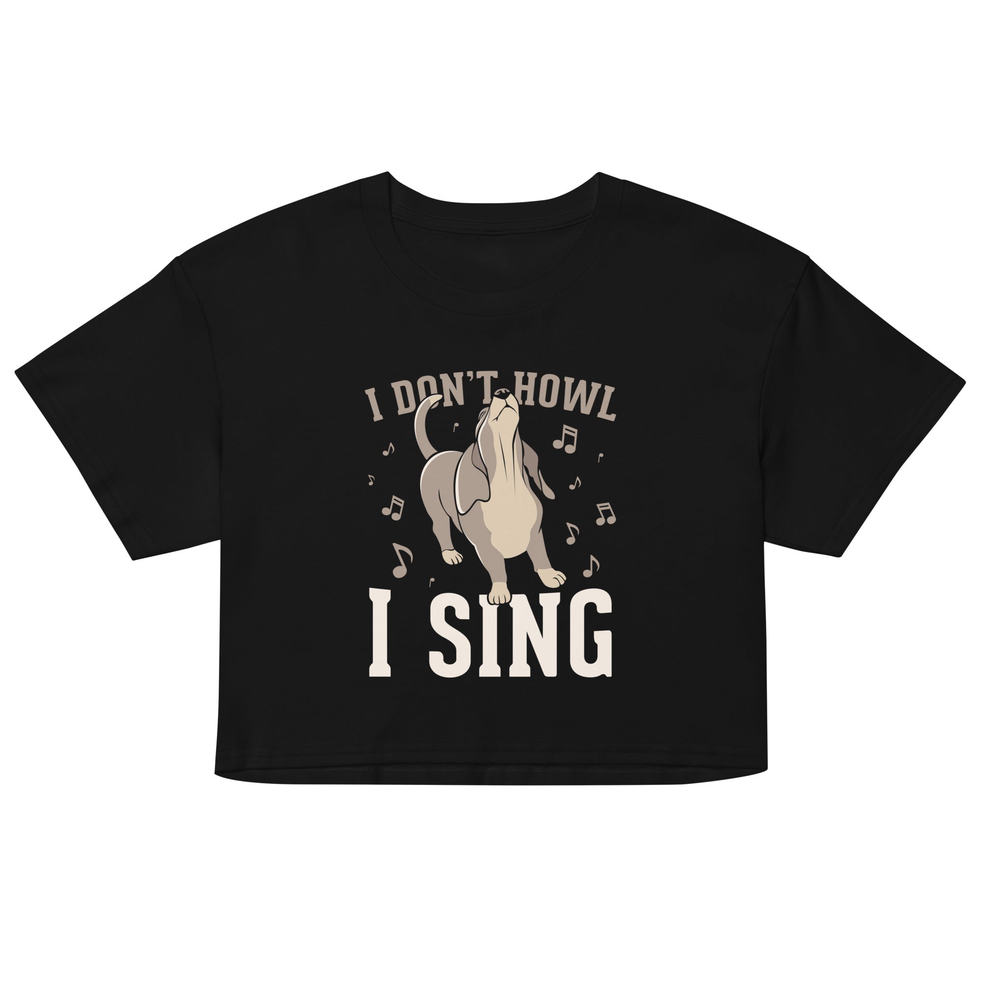 I Don't Howl I Sing Women's Crop Tee