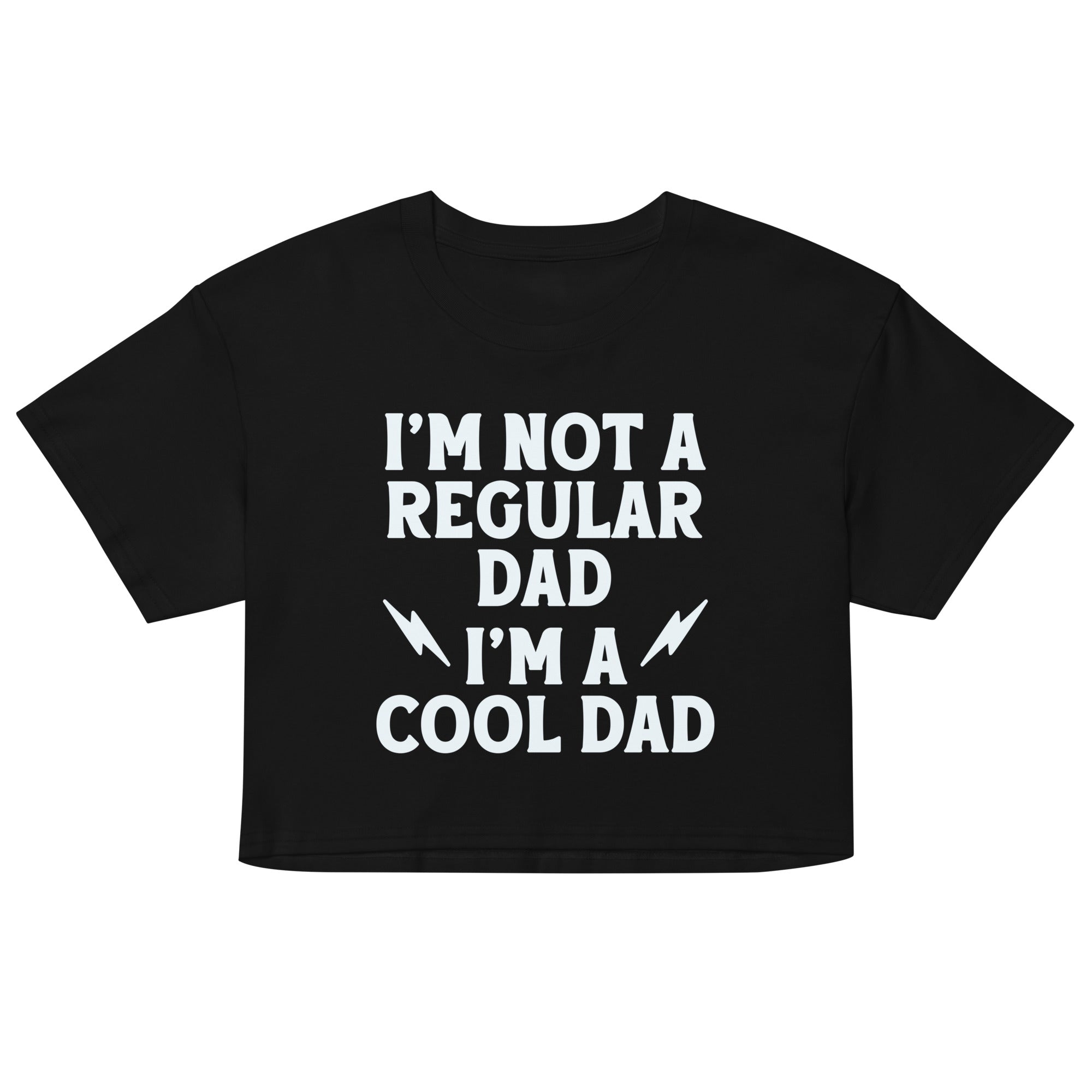 I'm Not A Regular Dad I'm A Cool Dad Women's Crop Tee