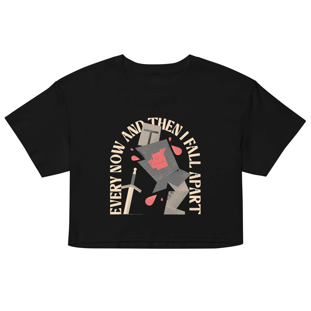 Every Now And Then I Fall Apart Knight Women's Crop Tee