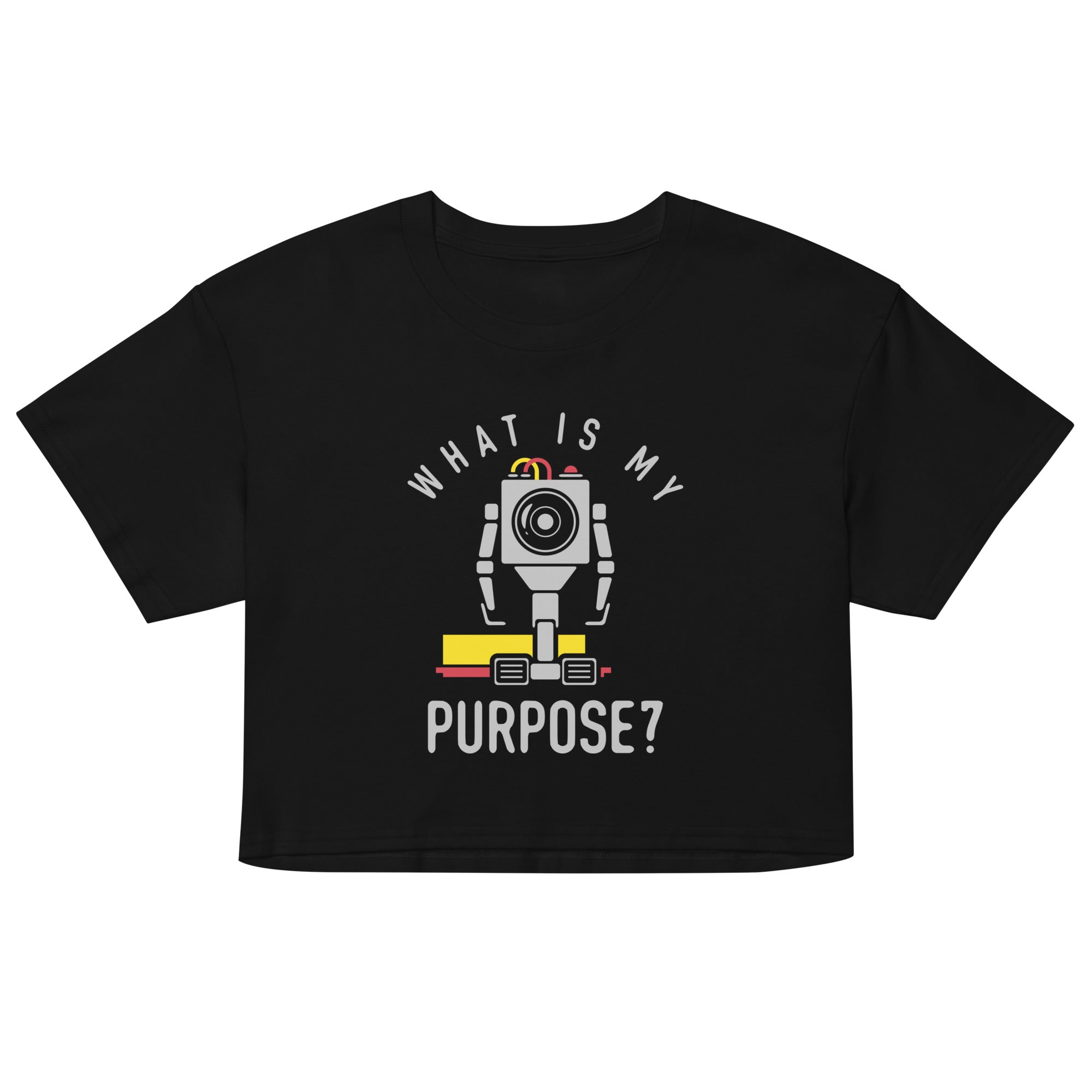 What Is My Purpose? Women's Crop Tee