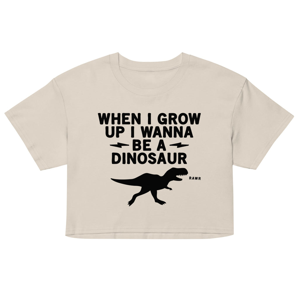 When I Grow Up I Wanna Be A Dinosaur Women's Crop Tee