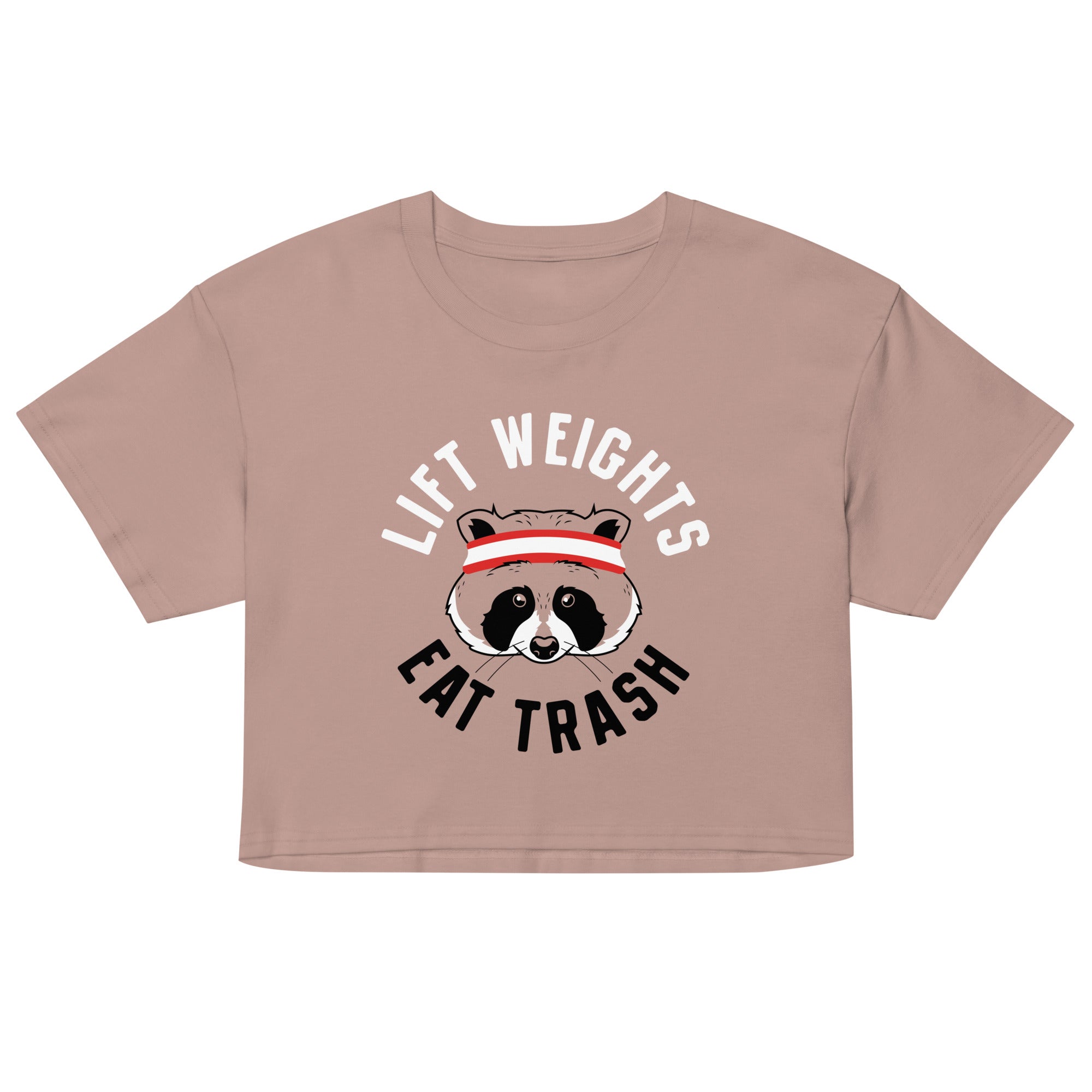 Lift Weights Eat Trash Women's Crop Tee