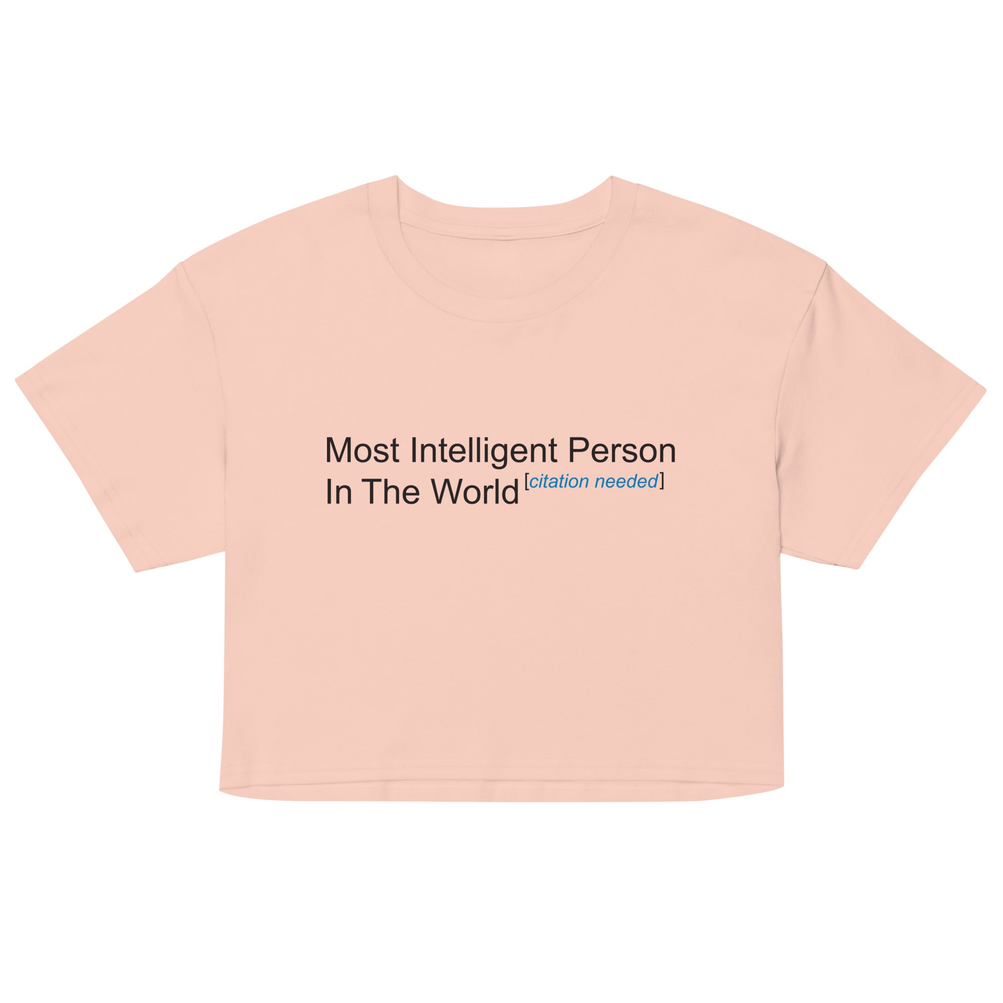 Most Intelligent Person in the World Citation Needed Women's Crop Tee