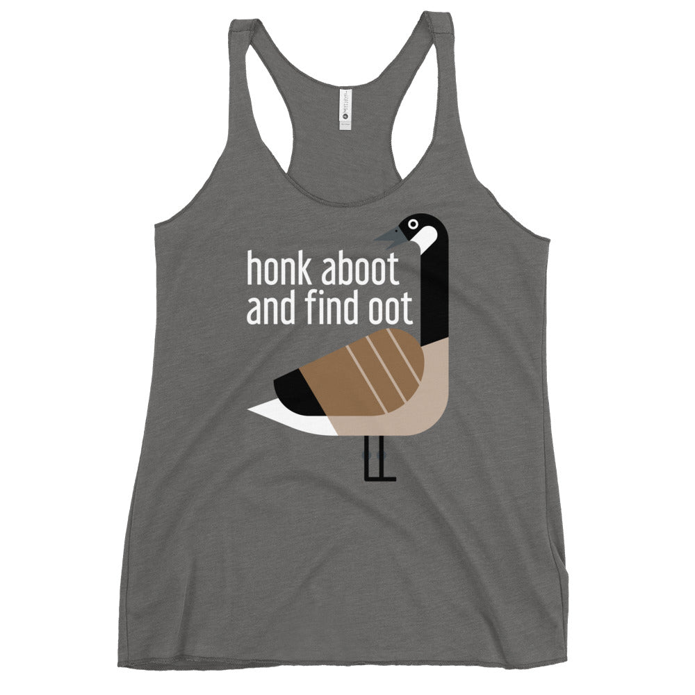 Honk Aboot And Find Oot Women's Racerback Tank