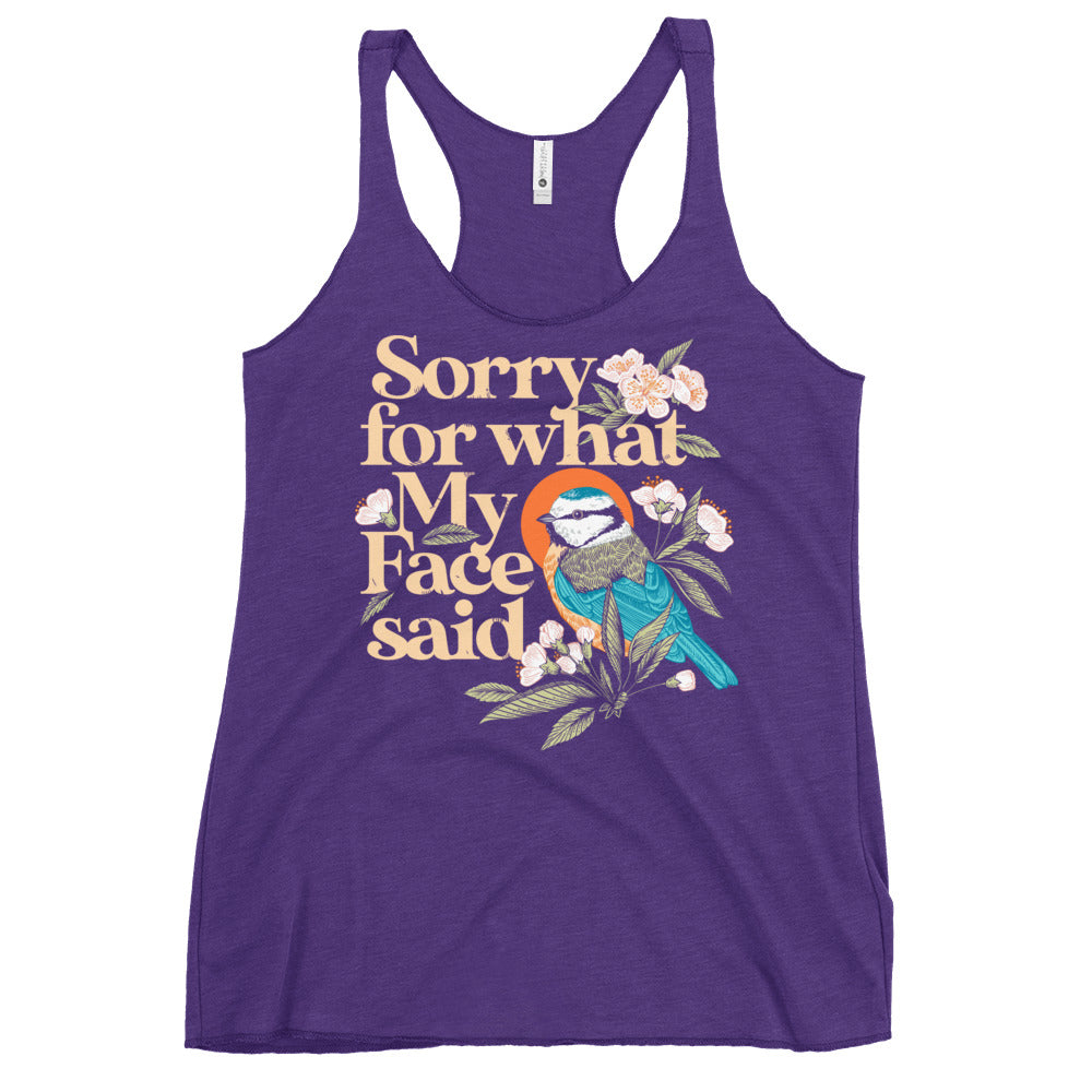 Sorry For What My Face Said Women's Racerback Tank