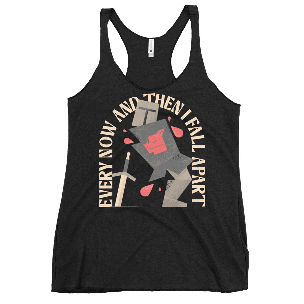 Every Now And Then I Fall Apart Knight Women's Racerback Tank