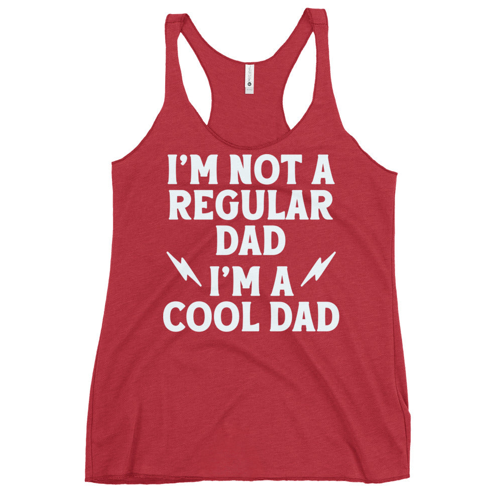 I'm Not A Regular Dad I'm A Cool Dad Women's Racerback Tank