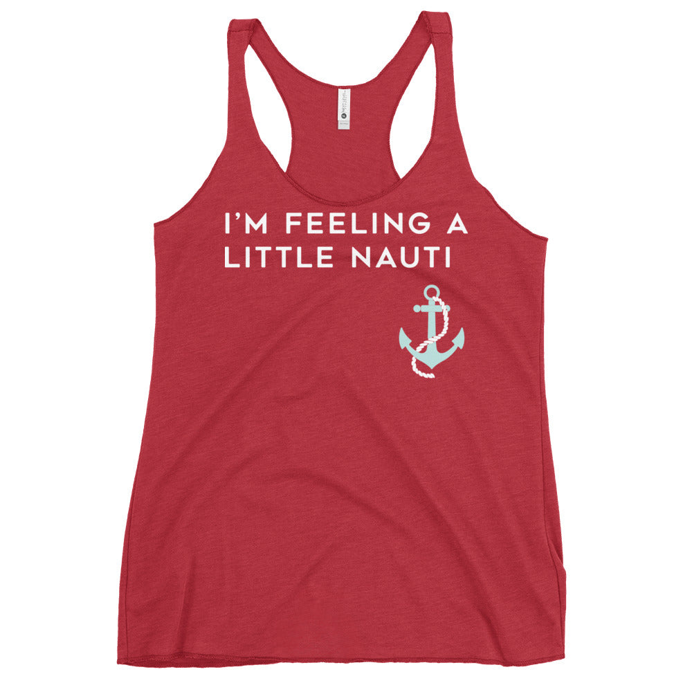 I'm Feeling A Little Nauti Women's Racerback Tank