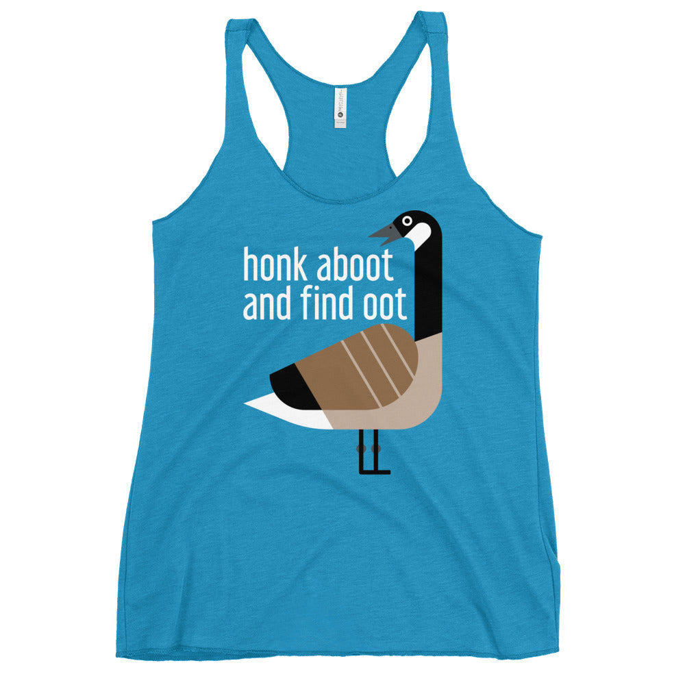 Honk Aboot And Find Oot Women's Racerback Tank