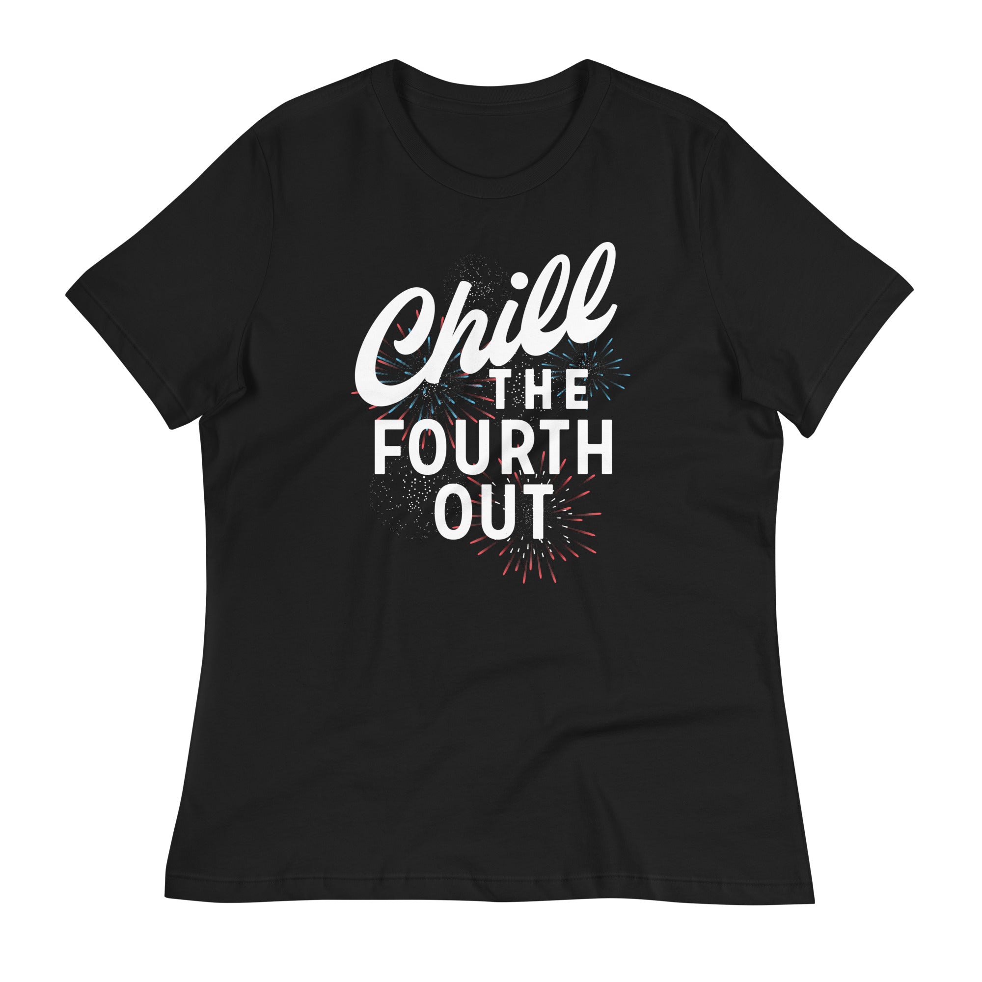 Chill The Fourth Out Women's Signature Tee