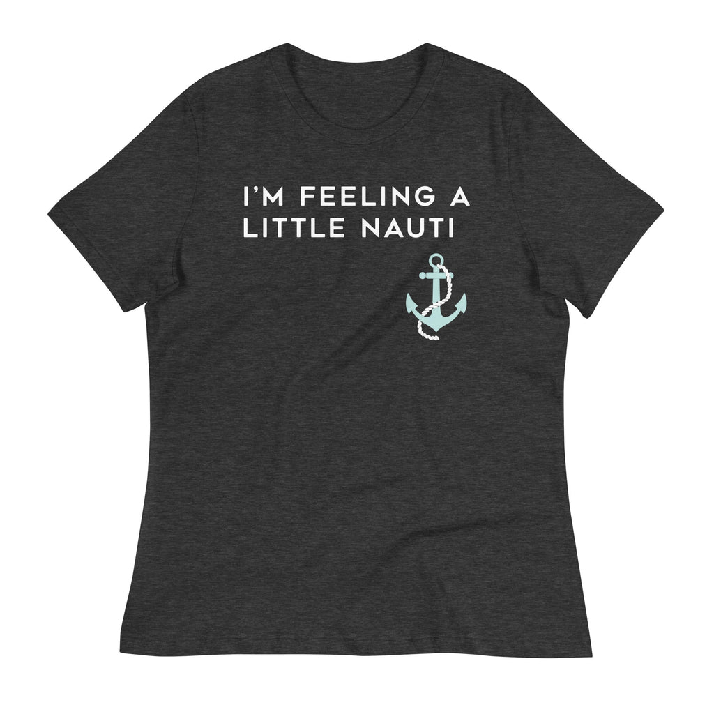 I'm Feeling A Little Nauti Women's Signature Tee