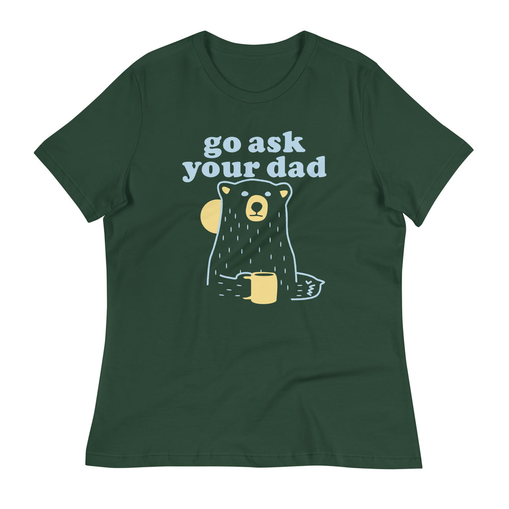 Go Ask Your Dad Women's Signature Tee