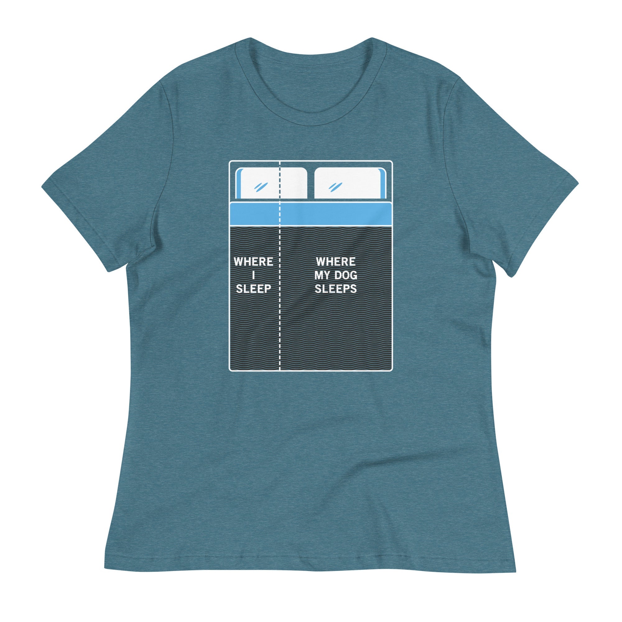 Where I Sleep, Where My Dog Sleeps Women's Signature Tee