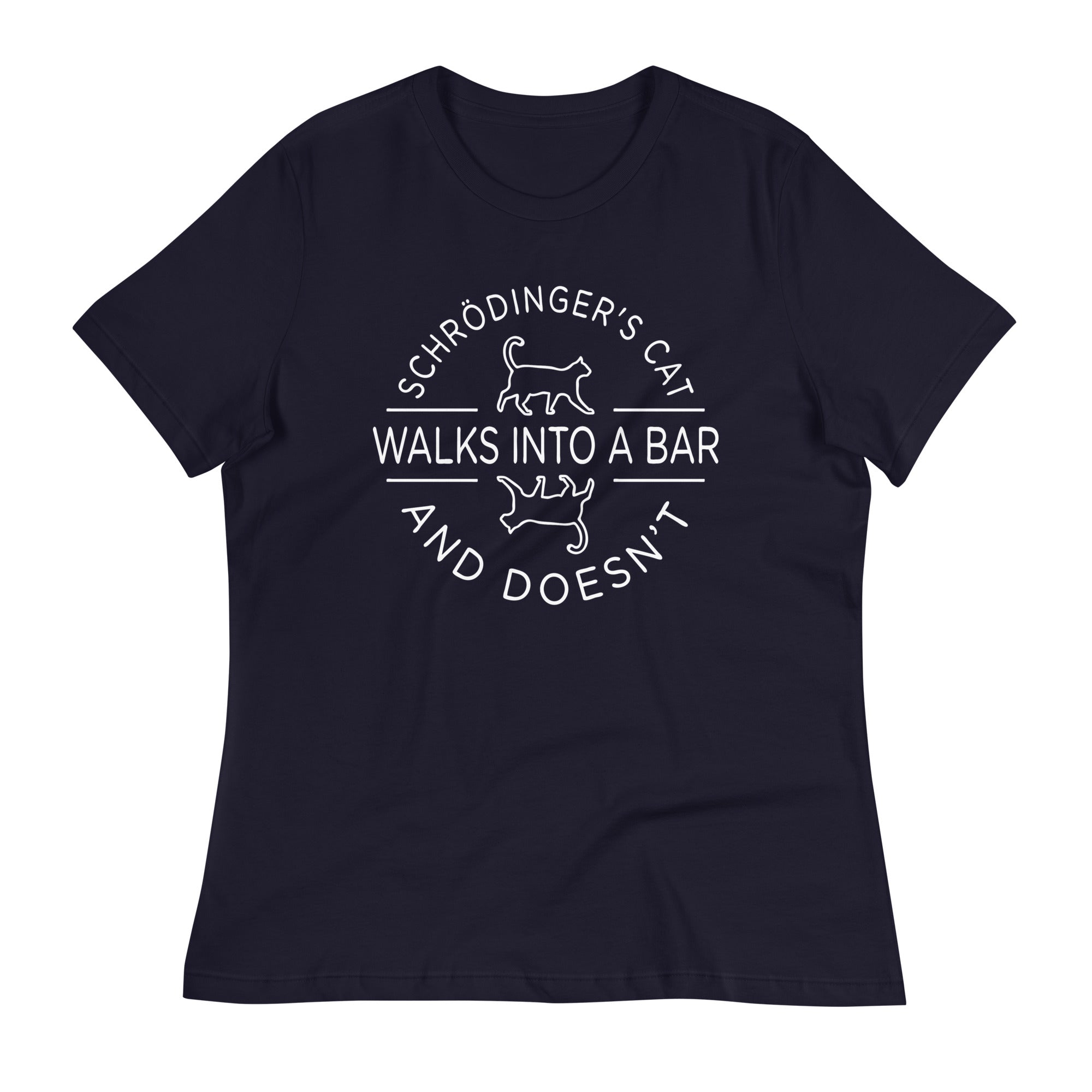 Schrodinger's Cat Walks Into A Bar Women's Signature Tee