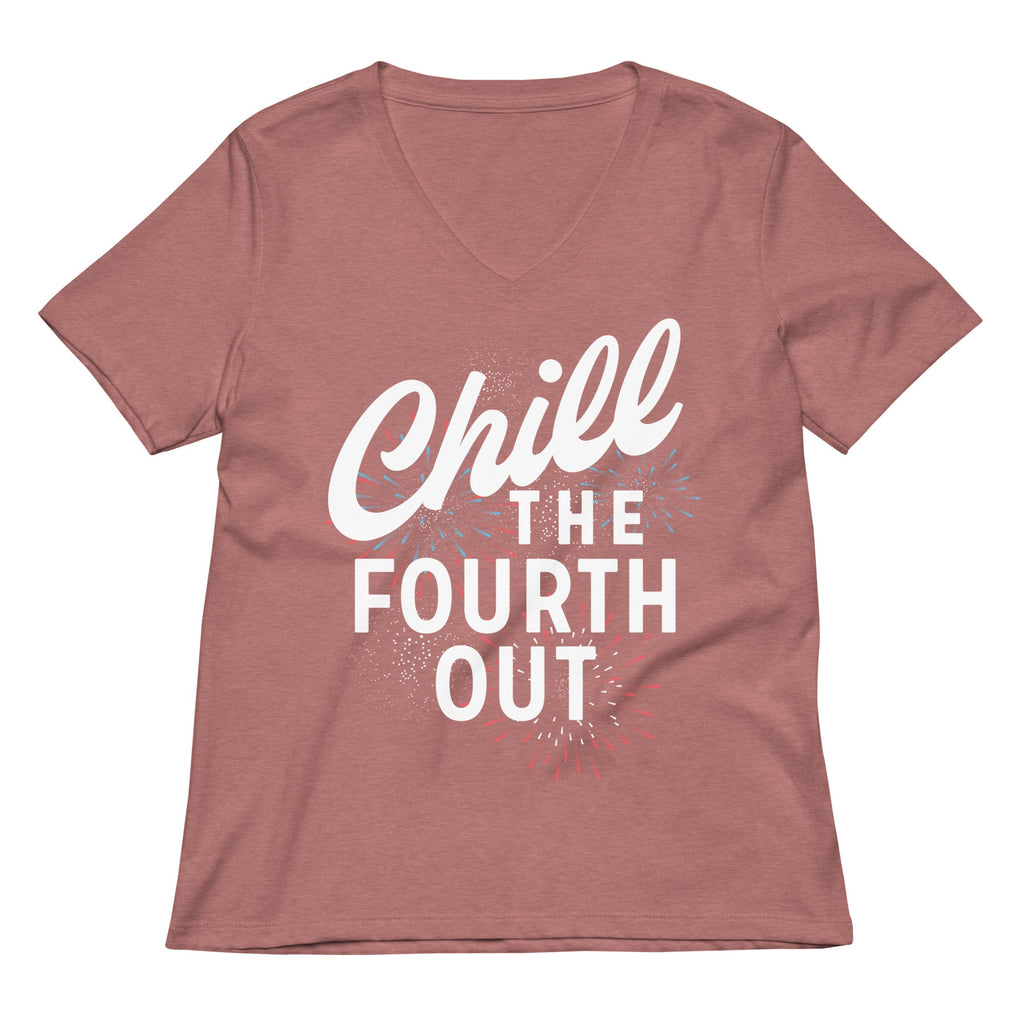 Chill The Fourth Out Women's V-Neck Tee