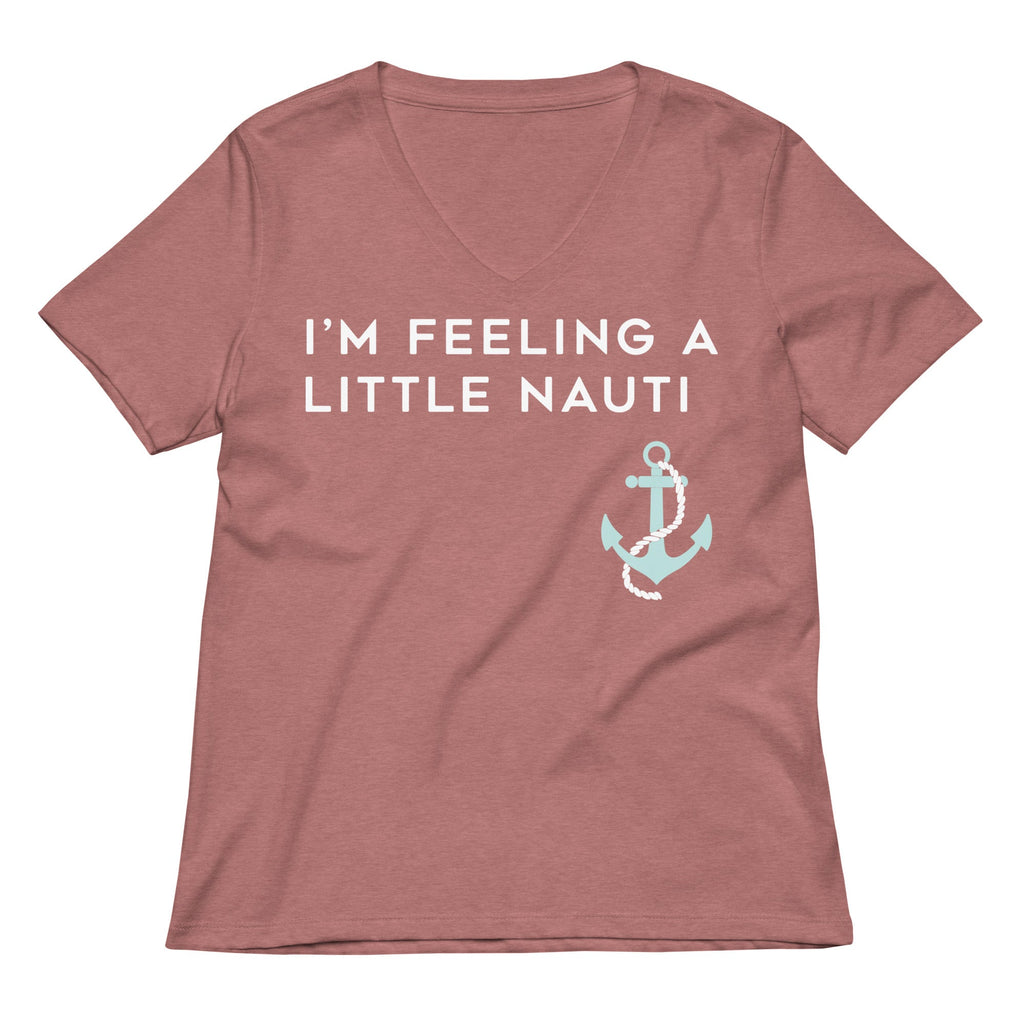 I'm Feeling A Little Nauti Women's V-Neck Tee