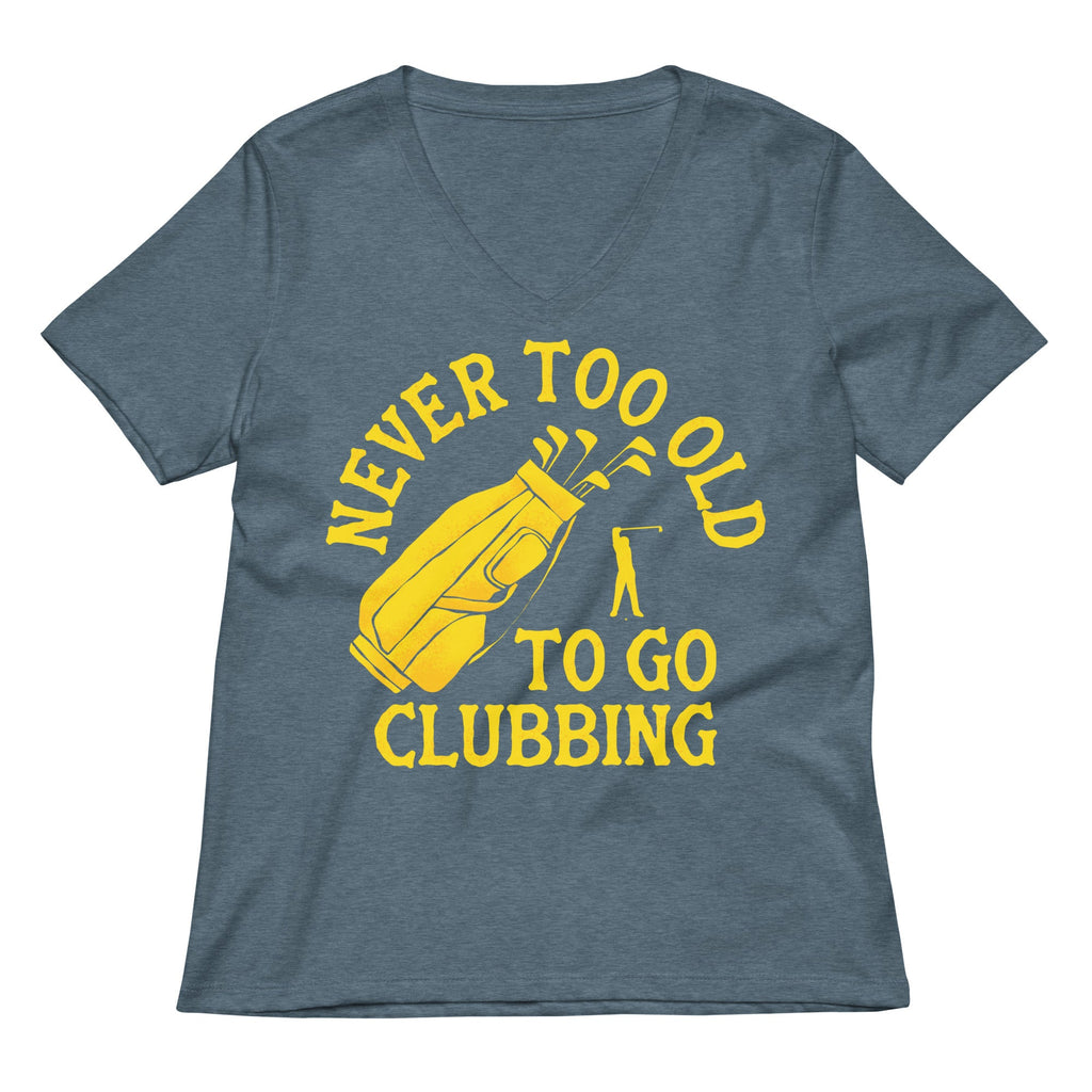 Never Too Old To Go Clubbing Women's V-Neck Tee