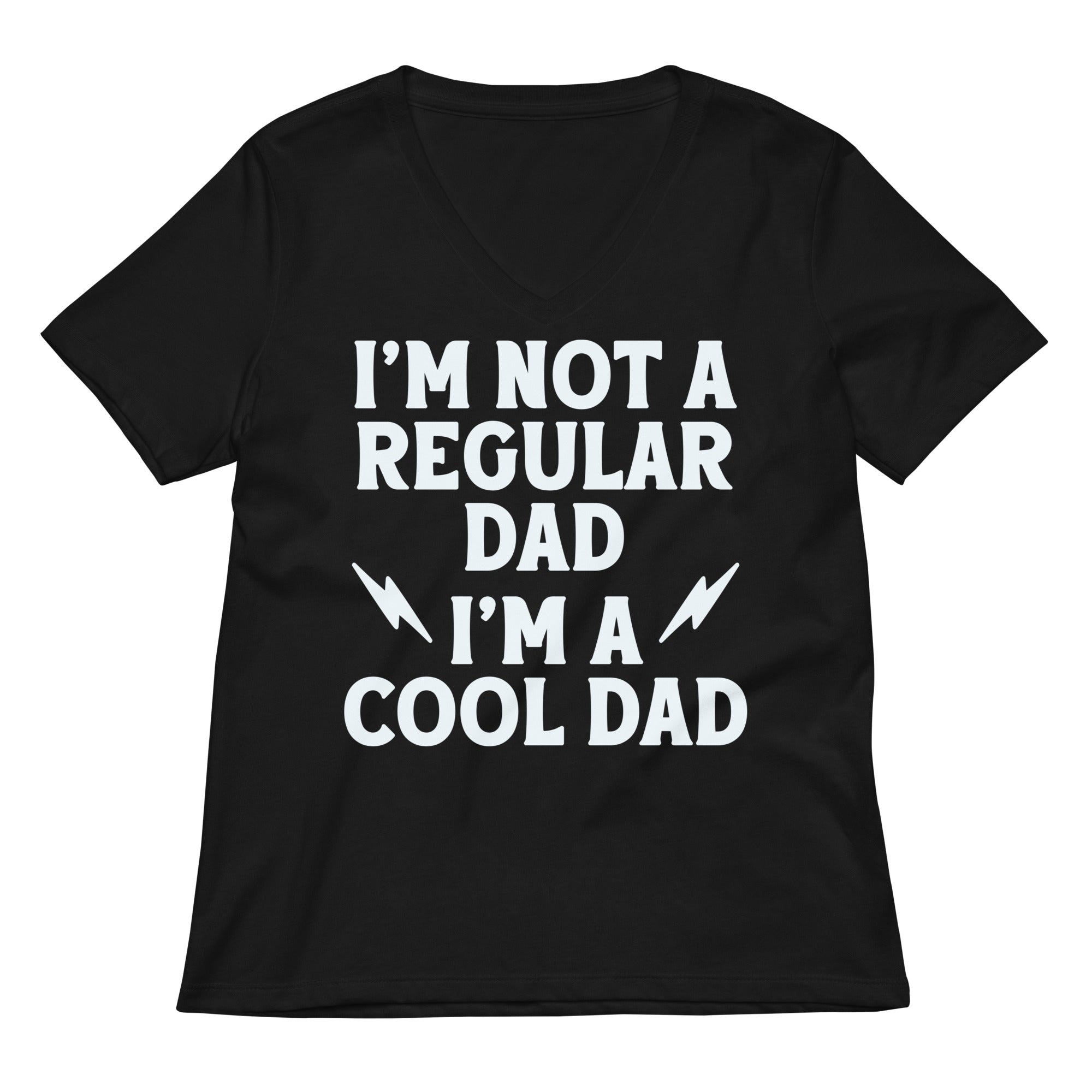 I'm Not A Regular Dad I'm A Cool Dad Women's V-Neck Tee