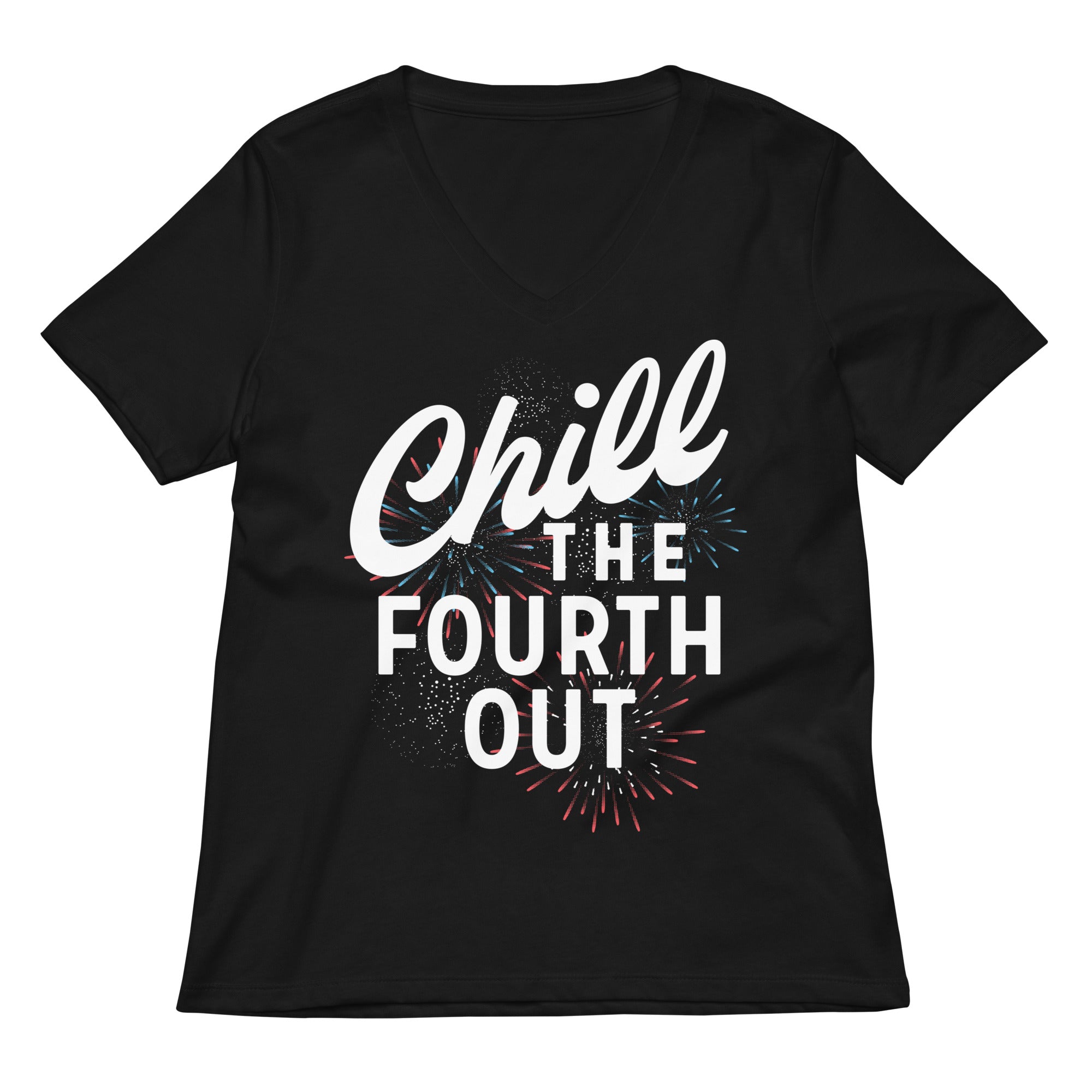 Chill The Fourth Out Women's V-Neck Tee