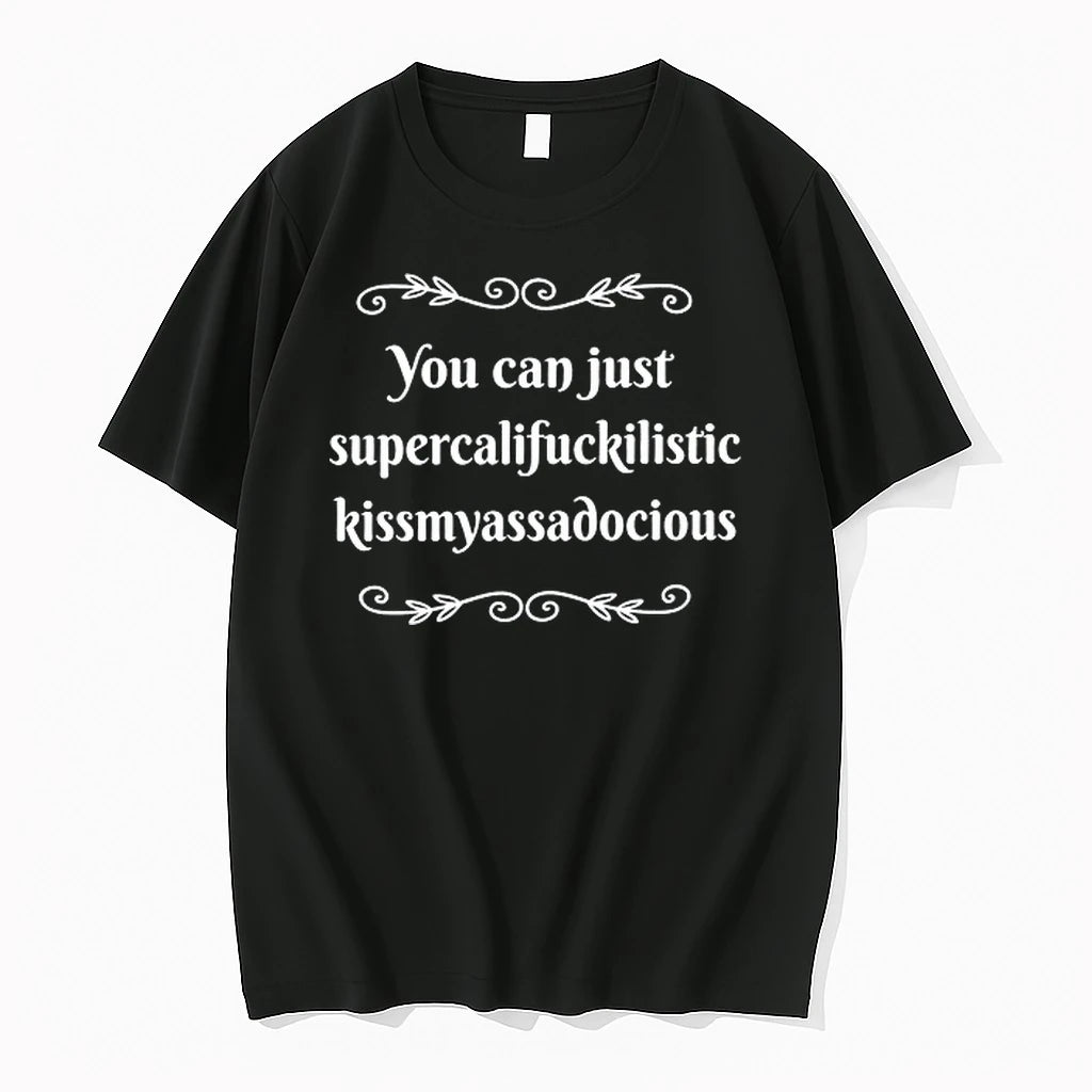 You Can Supercalifuckilistic Kussmyassadocious 0 Tshirts Sweater