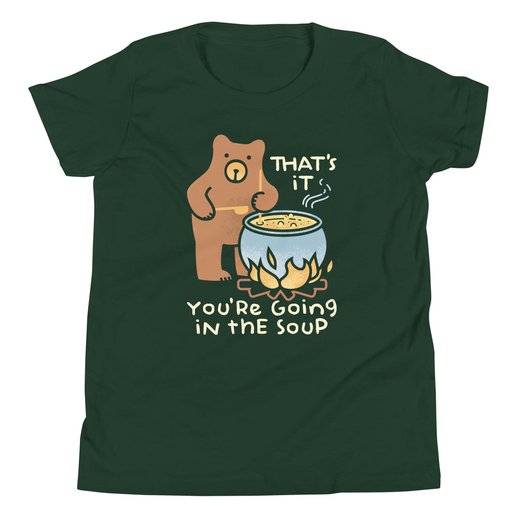 That's It You're Going In The Soup Kid's Youth Tee